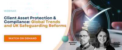 Client Asset Protection & Compliance: Global Trends and UK Safeguarding Reforms